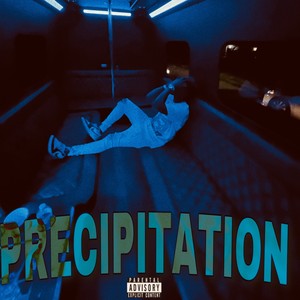 PRECIPITATION (feat. Dylan Gineo) [Explicit]