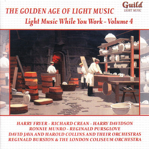 The Golden Age of Light Music: Light Music While You Work - Vol. 4