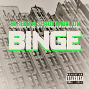 Binge (Explicit)