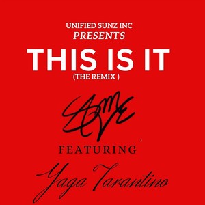 This Is It (The Remix) [feat. Yaga Tarantino] [Explicit]