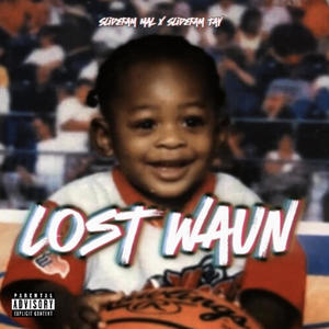 Lost Waun (feat. Slidefam Tay) [Explicit]