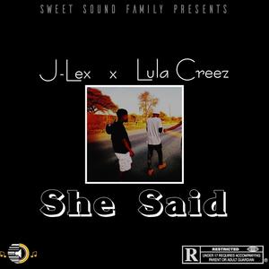 She Said (feat. J-Lex & Lula Creez) [Explicit]