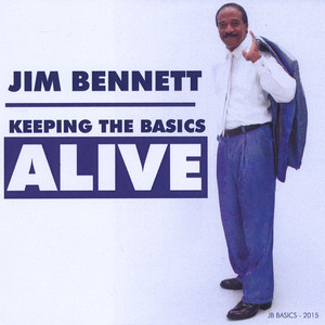 Jim Bennett Keeping the Basics Alive