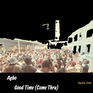 Good Time (Come Thru) (Radio Edit)