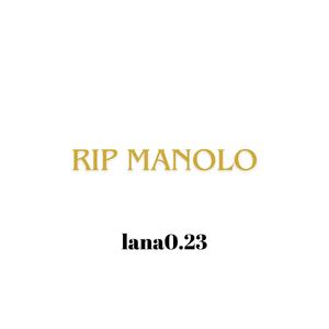 rip manolo (feat. lana0.23)