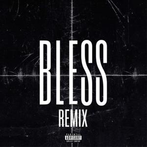 Bless (Remix|Explicit)