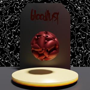 Bloodlust (Explicit)