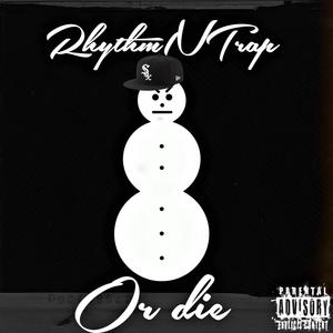 Rhythm N Trap Or Die (Explicit)