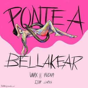 PONTE A BELLAKEAR (feat. eiby garzia) [Explicit]