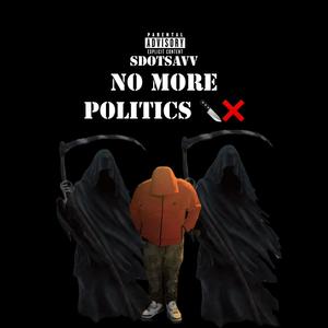 No more politics (Explicit)