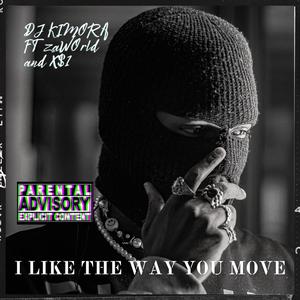 I Like The Way You Move (feat. zaWOrld & X$1) (Explicit)