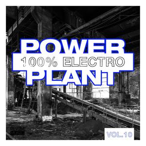 Power Plant - 100% Electro, Vol. 10