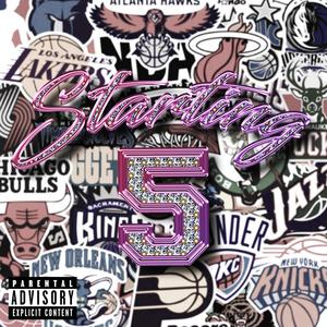 STARTING 5 (feat. 'Royelt & Vent) (Explicit)