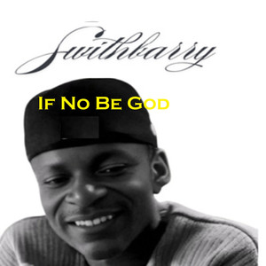If No Be God
