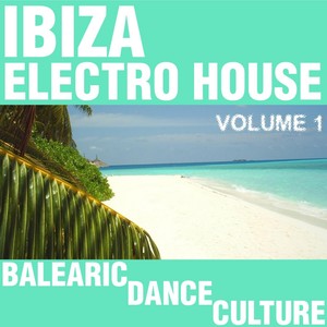 Ibiza Electro House (Balearic Dance Culture)