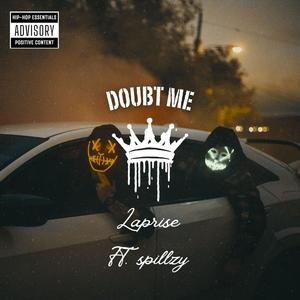 Doubt Me (feat. Spillzy) (Explicit)