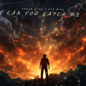 Can You Catch Me (feat. Space K!ng)