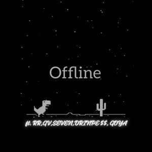 OFFLINE ft RR,GV,SEVEN,DRINPE,GOYA (Explicit)