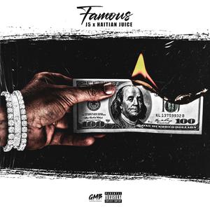 Famous (feat. Haitian juice) (Explicit)