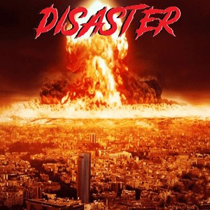 Disaster (Explicit)