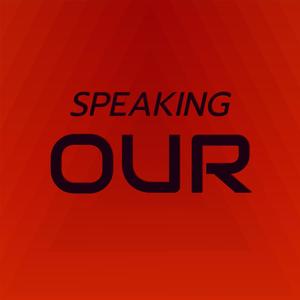 Speaking Our