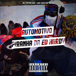 AUTOMOTIVO PIRANHA DA ED HARDY (Explicit)