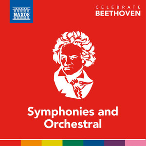 Beethoven, L. Van: Celebrate Beethoven - Symphonies and Orchestral