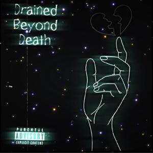 Drained Beyond Death (Explicit)