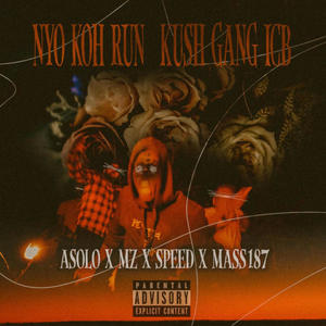 NYO KOH RUN / KUSH GANG ICB (feat. SPEED & MASS 187)