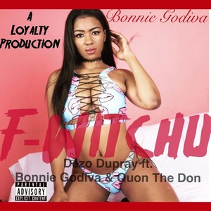 F- Witchu (feat. Bonnie Godiva & Quon the Don) [Explicit]