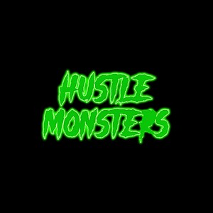 HUSTLE MONSTERS (Explicit)