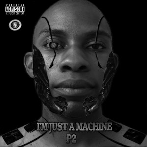 I'm Just a Machine, Pt. 2 (Explicit)