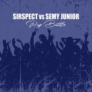 Sirspect vs Semy Junior (Rap Battle) (Explicit)