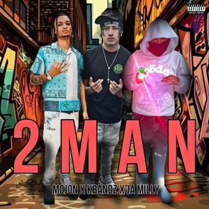 2 Man (feat. KBandz x Ja Milly) [Explicit]