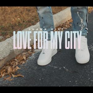 LOVE FOR MY CITY (Explicit)