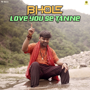 Bhole Love You Se Tanne