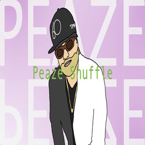 Peaze Shuffle (Explicit)