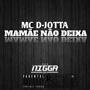 MAMÃE NÃO DEIXA (Explicit)