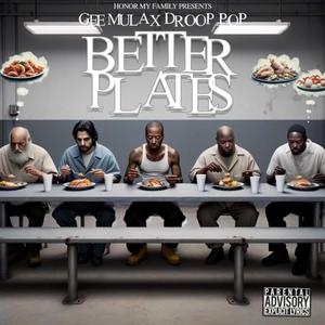 Better Plates (feat. Droop Pop) [Explicit]