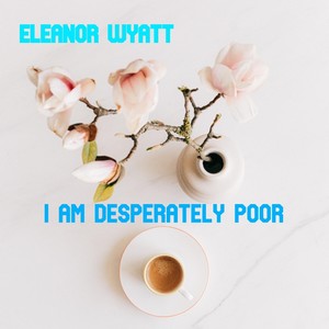 I Am Desperately Poor