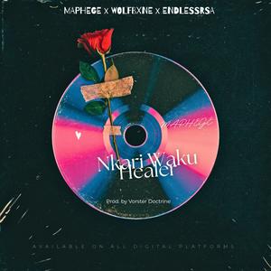 Nkari Waku Healer (feat. Wolfbxne & EndlessRSA)