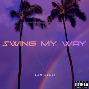 Swing My Way (Explicit)