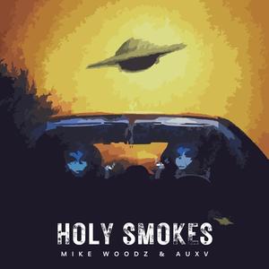 Holy Smokes (feat. Auxv) (Explicit)