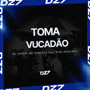 TOMA VUCADÃO (Explicit)