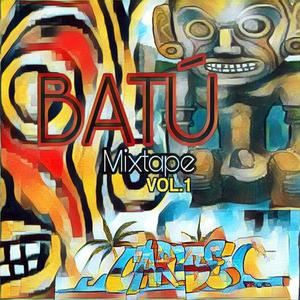 Batú Mixtape Vol.1 (Explicit)