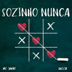 SOZINHO NUNCA (Explicit)