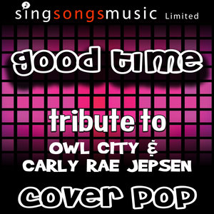 Good Time (Tribute to Owl City & Carly Rae Jepson)
