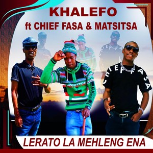 Lerato La Mehleng Ena (feat. Chief Fasa & Matsitsa)