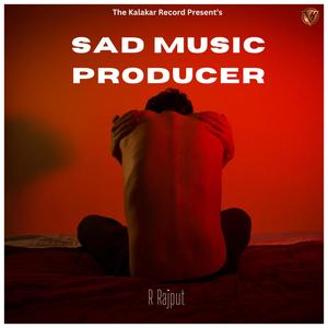 Sad Music Producer (Explicit)