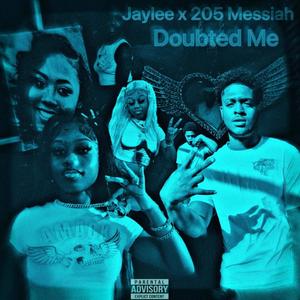 Doubted me (feat. 205 MESSIAH) [Explicit]
